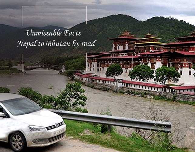 Unmissable Facts Nepal to Bhutan by road