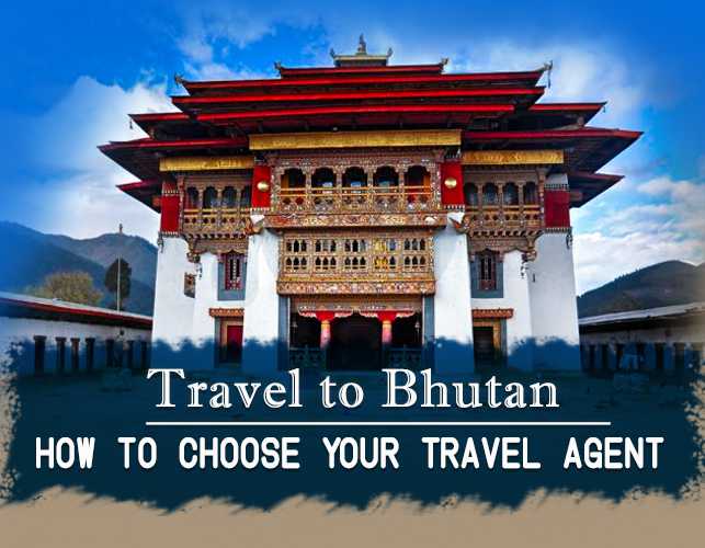 Travel to Bhutan  How to Choose Your Travel