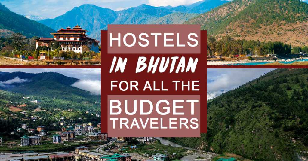 Quirky Hostels in Bhutan for All the Budget Travelers