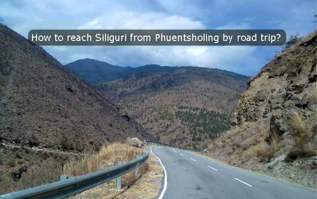 How to reach Siliguri from Phuentsholing by road trip?